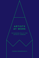 Artists at Work: Rethinking Policy for Artistic Careers