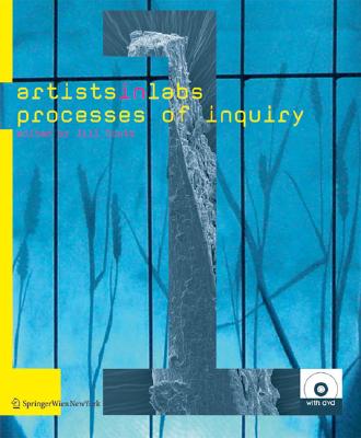 Artists-In-Labs: Processes of Inquiry - Scott, Jill (Editor)