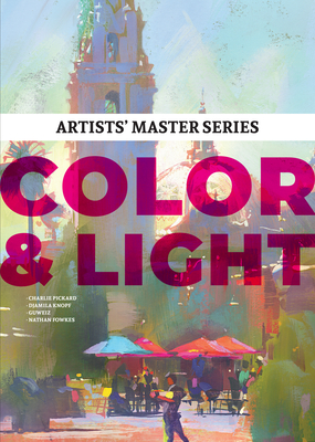 Artists' Master Series: Color and Light - 3dtotal Publishing (Editor)