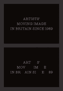 Artists' Moving Image in Britain Since 1989