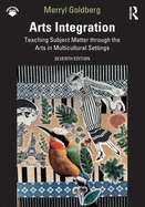 Arts Integration: Teaching Subject Matter Through the Arts in Multicultural Settings