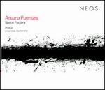 Arturo Fuentes: Space Factory