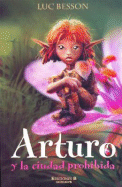 Arturo y La Ciudad Prohibida - Besson, Luc