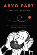 Arvo P�rt: Sounding the Sacred