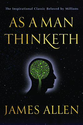 As a Man Thinketh - Allen, James