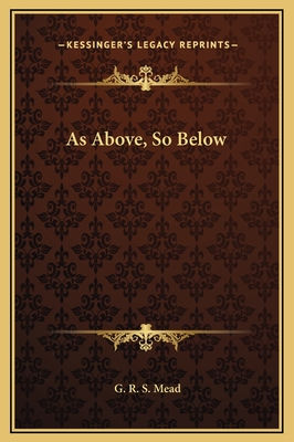 As Above, So Below - Mead, G R S