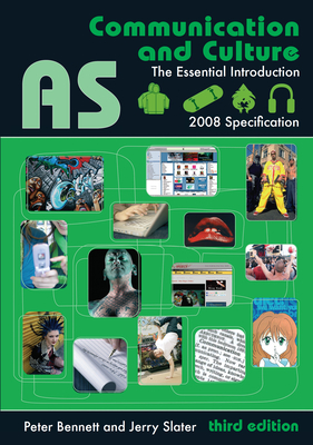 AS Communication and Culture: The Essential Introduction - Bennett, Peter, and Slater, Jerry