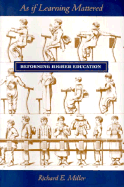 As If Learning Mattered: Reforming Higher Education
