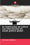 As implica??es da cultura nas interven??es de sa�de p�blica global