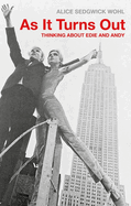 As It Turns Out: Thinking about Edie and Andy