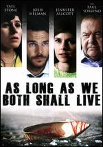 As Long as We Both Shall Live