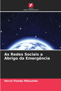 As Redes Sociais a Abrigo da Emerg�ncia