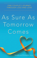As Sure as Tomorrow Comes: One Couple's Journey Through Loss and Love