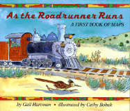 As the Roadrunner Runs: A First Book of Maps
