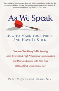 As We Speak: How to Make Your Point and Have It Stick