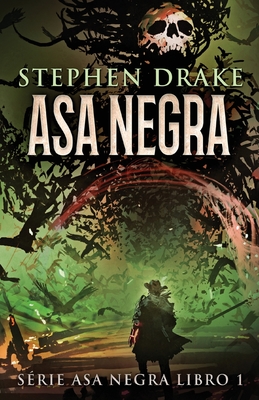 Asa Negra - Drake, Stephen, and de Benedetti, Nelson (Translated by)