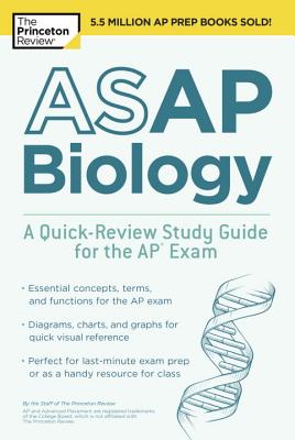 ASAP Biology: A Quick-Review Study Guide for the AP Exam - The Princeton Review