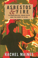 Asbestos and Fire: Technological Tradeoffs and the Body at Risk