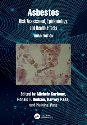 Asbestos: Risk Assessment, Epidemiology, and Health Effects - Carbone, Michele (Editor), and Dodson, Ronald (Editor), and Pass, Harvey (Editor)