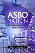 Asbo Nation: The Criminalisation of Nuisance