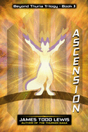 Ascension: Book Three: The Beyond Thuria Trilogy