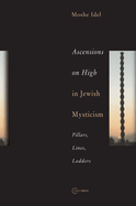 Ascensions on High in Jewish Mysticism: Pillars, Lines, Ladders