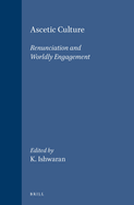 Ascetic Culture: Renunciation and Worldly Engagement