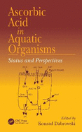 Ascorbic Acid in Aquatic Organisms: Status and Perspectives