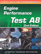 ASE Test Prep Series -- Automobile (A8): Automotive Engine Performance - Dwiggins, Boyce H, and Delmar Thomson Learning, and Thomson Delmar Learning