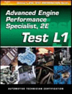 ASE Test Prep Series -- Automobile (L1): Automotive Advance Engine Performance