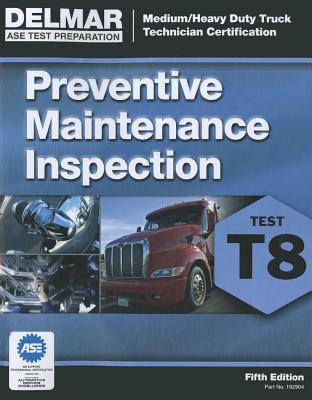 ASE Test Prep- T8 Preventive Maintenance - Delmar Cengage Learning