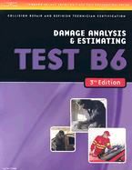 ASE Test Preparation Collision Repair and Refinish- Test B6 Damage Analysis and Estimating