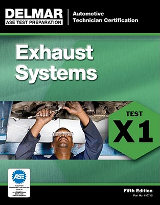 ASE Test Preparation Exhaust System (X1) - Delmar Cengage Learning