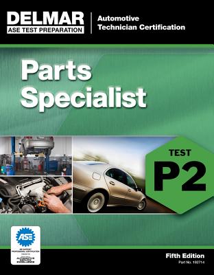 ASE Test Preparation - P2 Parts Specialist - Delmar Cengage Learning