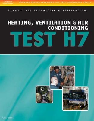 ASE Test Preparation - Transit Bus H7, Heating, Ventilation, & Air Conditioning - Delmar Cengage Learning