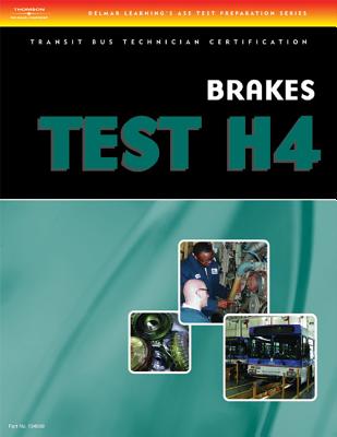ASE Transit Bus Technician Certification H4: Brake Systems - Delmar Cengage Learning