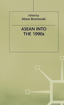 ASEAN Into the 1990s - Broinowski, A (Editor)