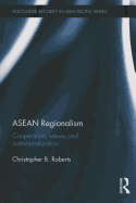 ASEAN Regionalism: Cooperation, Values and Institutionalisation