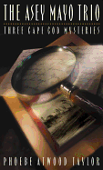 Asey Mayo Trio: Three Cape Cod Mysteries (Revised)