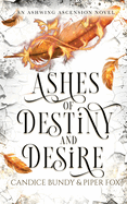Ashes of Destiny and Desire