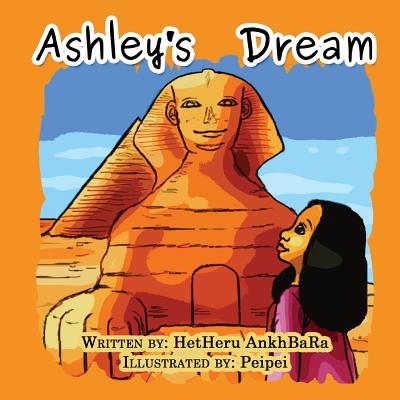 Ashley's Dream - Henry, Rawl (Editor), and Ankhbara, Hetheru