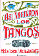 Asi Nacieron Los Tangos