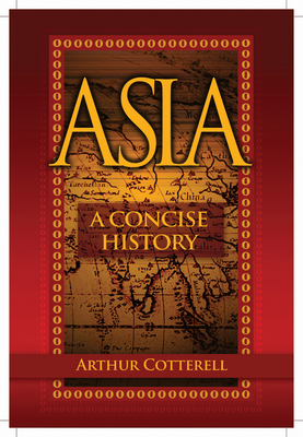 Asia: A Concise History - Cotterell, Arthur
