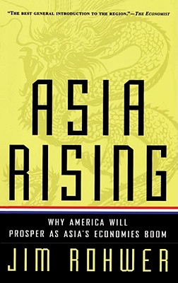 Asia Rising - Rohwer, Jim, and Rowher, Jim