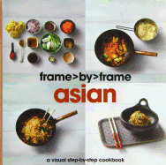 Asian a Visual Step-By-Step Cookbook