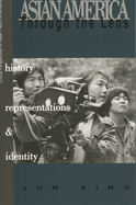 Asian America Through the Lens: History, Representations, and Identities