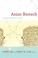 Asian Biotech: Ethics and Communities of Fate