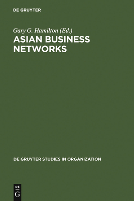 Asian Business Networks - Hamilton, Gary G (Editor)
