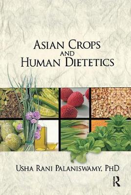 Asian Crops and Human Dietetics - Palaniswamy, Usha (Editor)