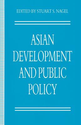 Asian Development and Public Policy - Nagel, Stuart S
